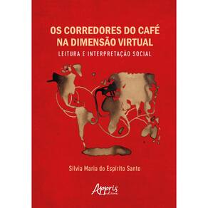 Os Corredores do Café na Dimensão Virtual: Leitura e Interpretação Social