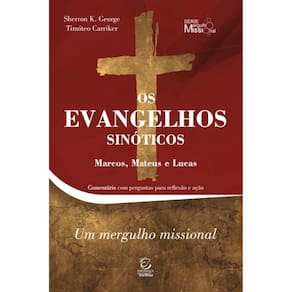 Os Evangelhos Sinóticos - Marcos, Mateus E Lucas - Vol. 1