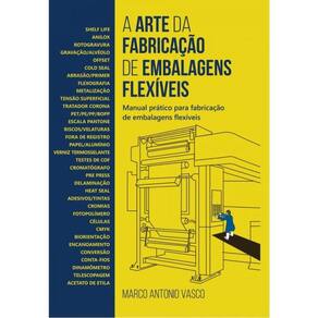 A Arte Da Fabricação De Embalagens Flexíveis