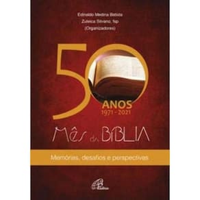 50 Anos 1971-2021 - Mês Da Bíblia - Memórias, Desafios e Perspectivas