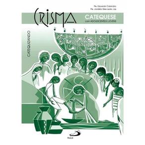 Crisma - Querigma Com Adolescentes E Jovens - Catequizando