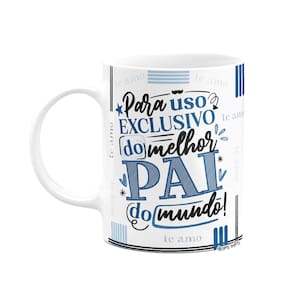 Caneca Dia dos Pais - Exclusivo do melhor pai do mundo!