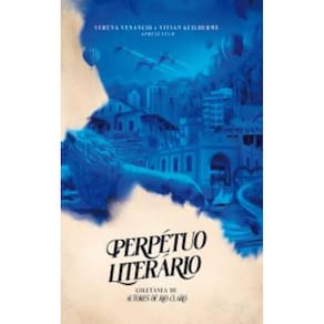 Perpétuo Literário: Coletânea de autores de Rio Claro