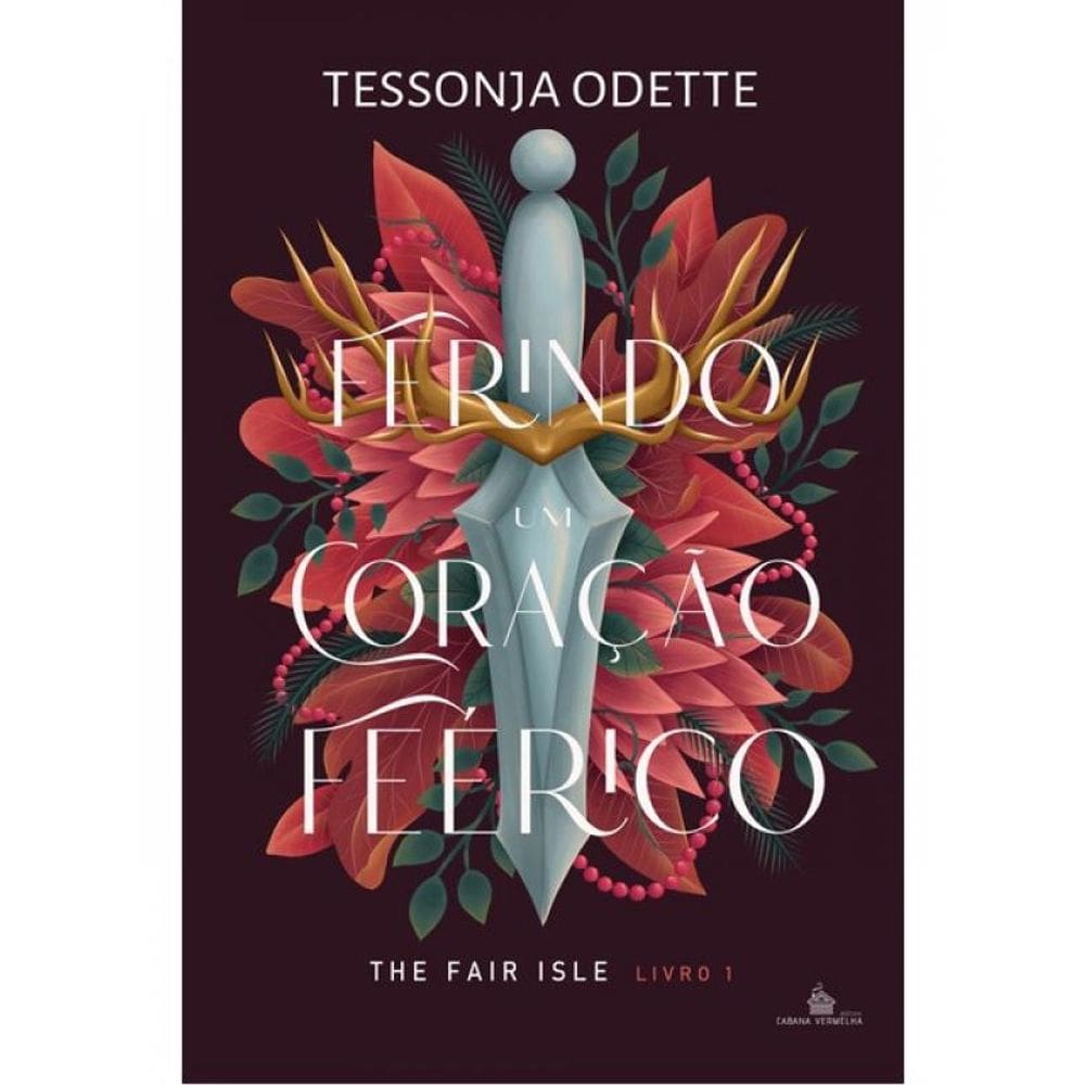 Ferindo Um Coração Feérico - Vol. 1