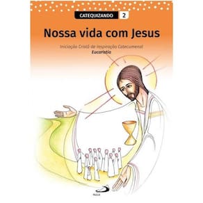 Nossa Vida Com Jesus - Catequizando - Vol. 2