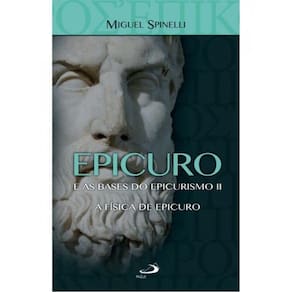 Epicuro E As Bases Do Epicurismo - Vol. 2