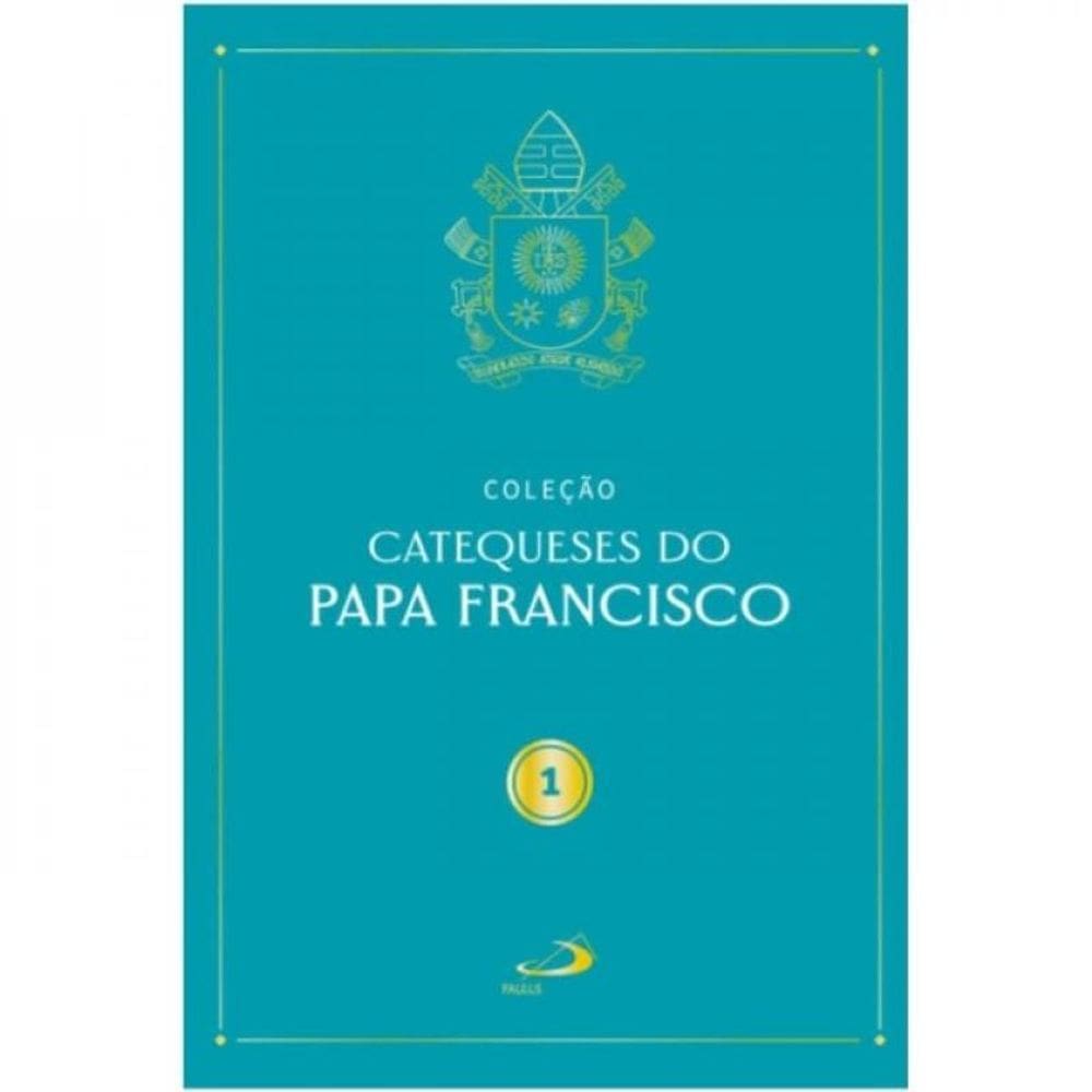 Catequeses Do Papa Francisco - Vol. 1