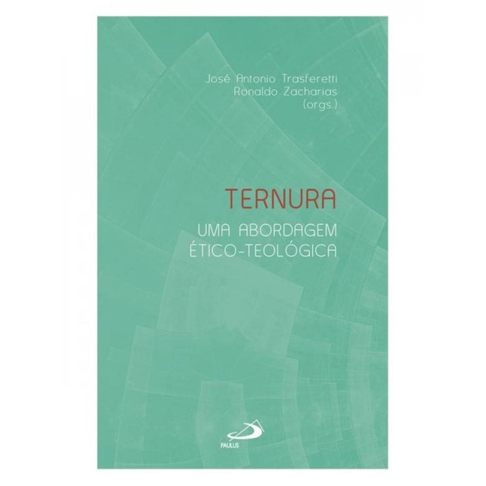 Ternura - Uma Abordagem Ético-Teológica