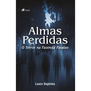Almas Perdidas: O terror na Fazenda Paraíso