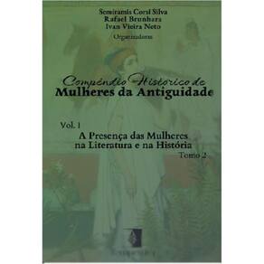 Compêndio Histórico de Mulheres da Antiguidade - Vol. I, Tomo 1