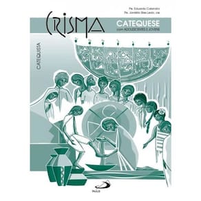 Crisma - Catequese Com Adolescentes E Jovens - Catequista