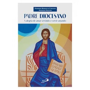 Padre Diocesano - A Alegria De Amar Servindo E Servir Amando
