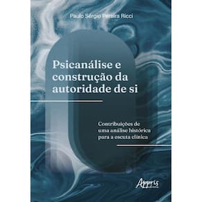 Psicanálise E Construção Da Autoridade De Si