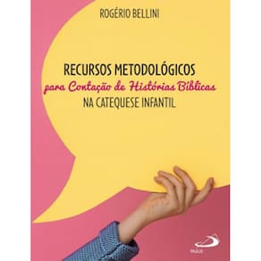 Recursos Metodológicos Para Contação De Histórias Bíblicas Na Catequese Infantil