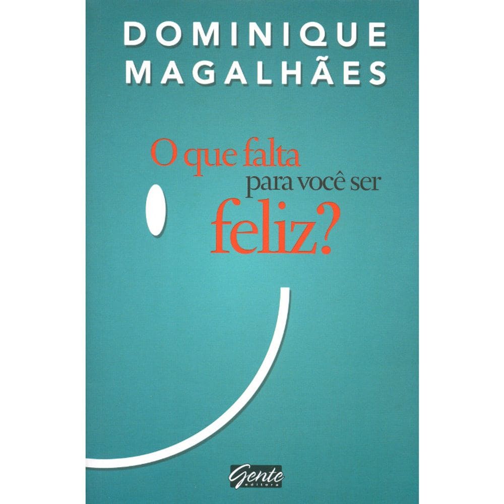 O Que Falta Para Voce Ser Feliz ?
