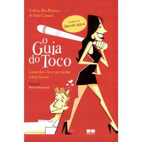 O Guia Do Toco - Como Dar E Levar Sem Perder O Bom Humor