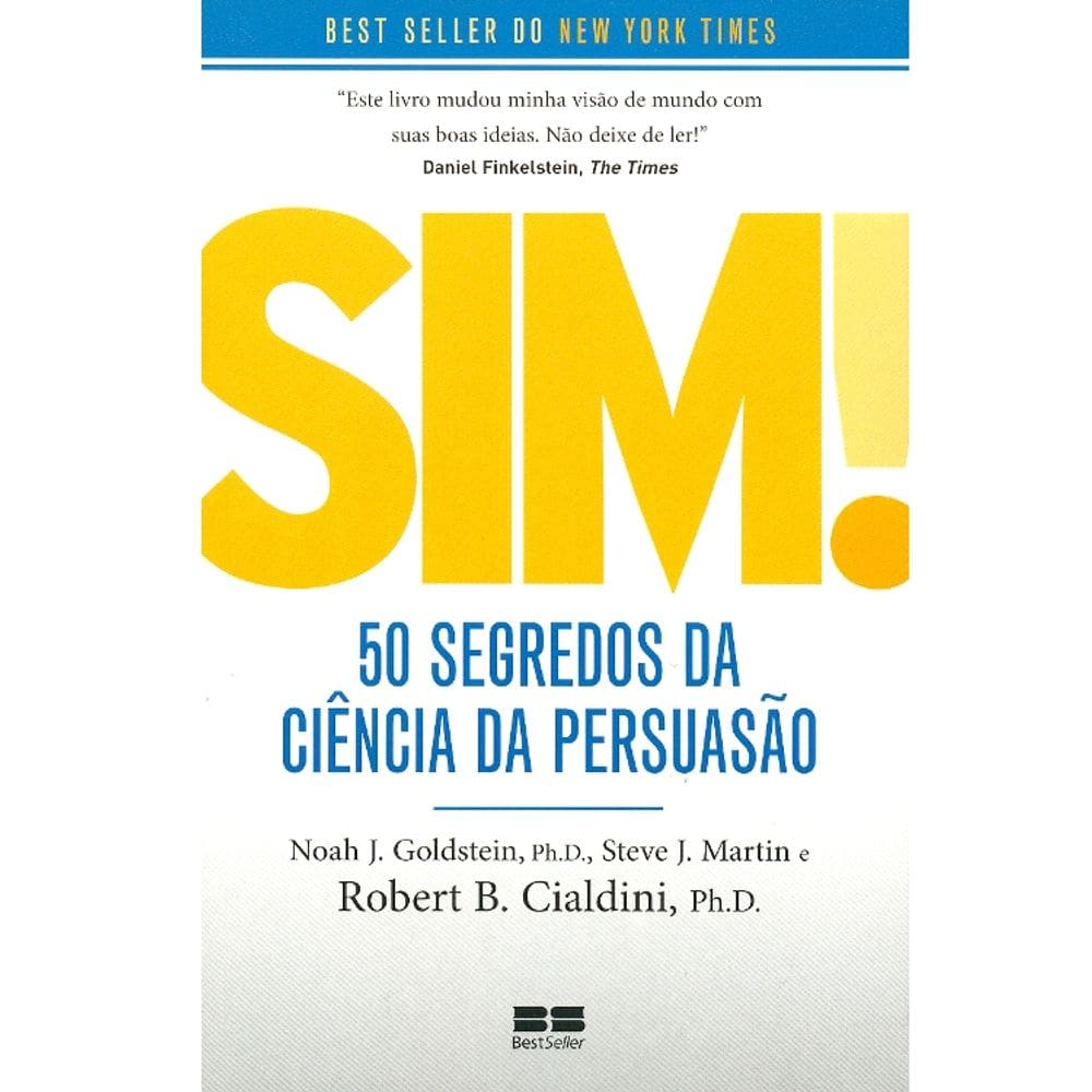 Sim! 50 Segredos Da Ciência Da Persuasão