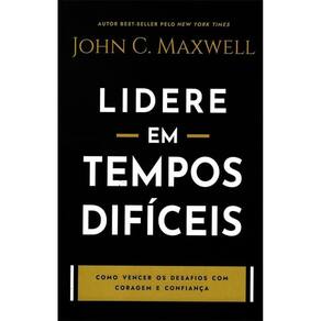 Lidere Em Tempos Difíceis