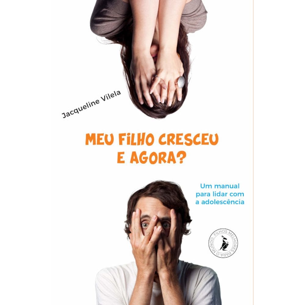 Meu Filho Cresceu, E Agora?