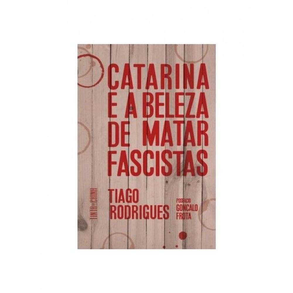 Catarina E A Beleza De Matar Fascistas