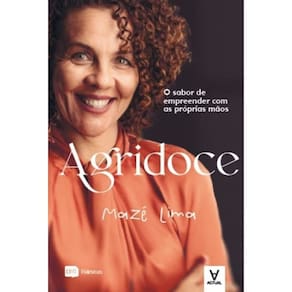 Agridoce - O Sabor De Empreender Com As Próprias Mãos