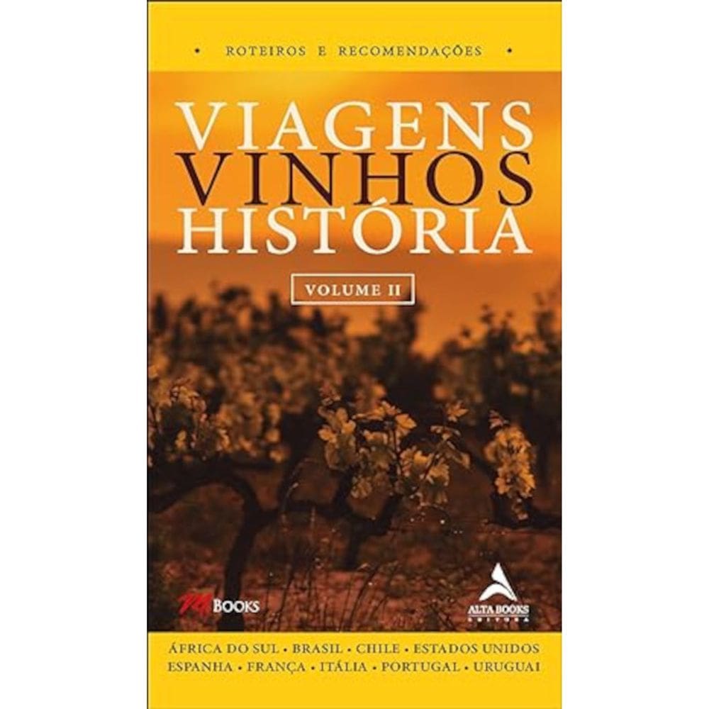 Viagens, vinhos, história - Volume II