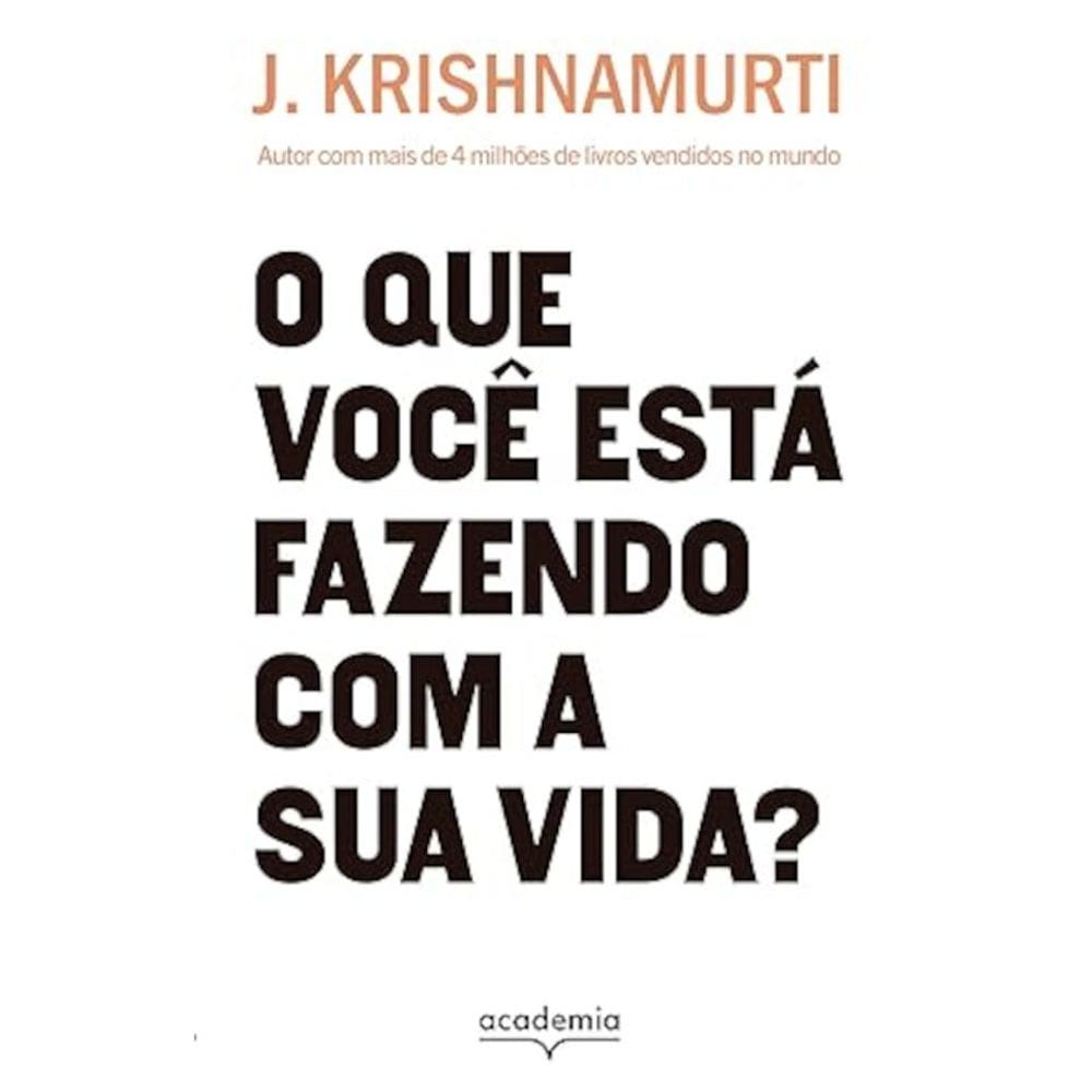O que você está fazendo com a sua vida?