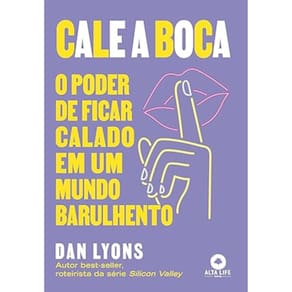 Cale a boca - O poder de ficar calado em um mundo barulhento