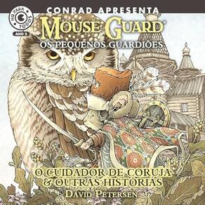 Mouse Guard - Os pequenos guardiões - O cuidador de coruja e outras histórias