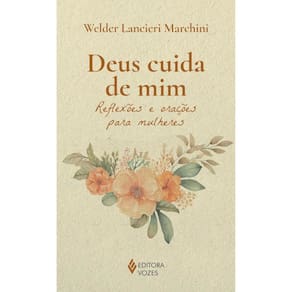 Deus cuida de mim - Reflexões e orações para mulheres
