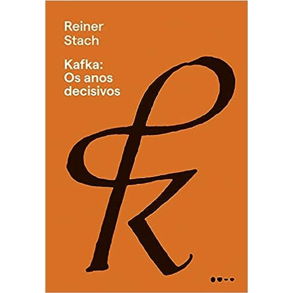 Kafka - Os Anos Decisivos