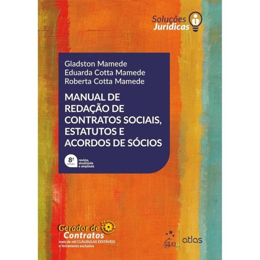Manual De Redação De Contratos Sociais, Estatutos E Acordos De Sócios - Série Soluções Jurídicas