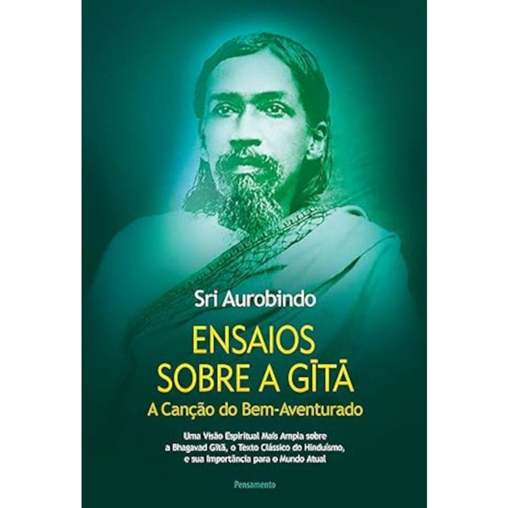 Ensaios sobre a Gita - A canção do bem-aventurado