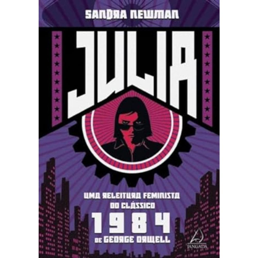 Julia - Uma releitura feminista do clássico 1984 de George Orwell