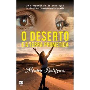 O deserto e a terra prometida: Uma esperiência de superação do câncer em busca do sentido da vida