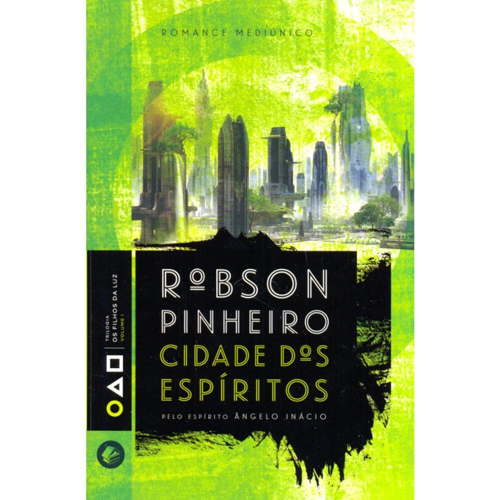 Trilogia Os Filhos Da Luz - Vol I - Cidade Dos Espíritos