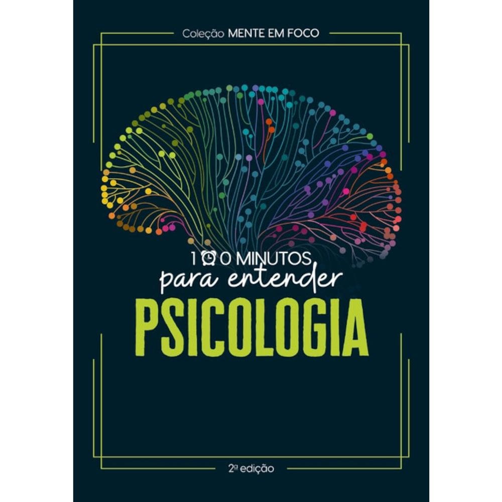 Coleção mente em foco - 100 minutos para entender a Psicologia