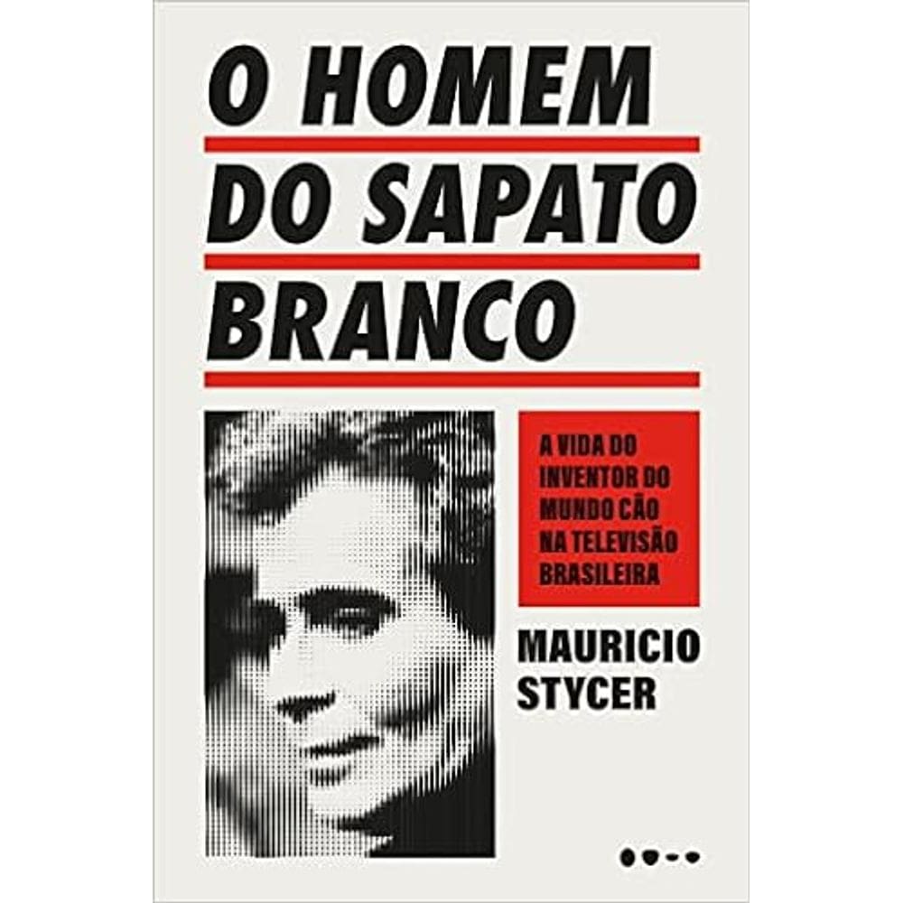 O Homem Do Sapato Branco