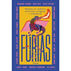 Furias-Historias De Mulheres Perversas,Selvagens E Indomaveis