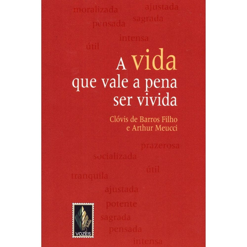 A Vida Que Vale A Pena Ser Vivida