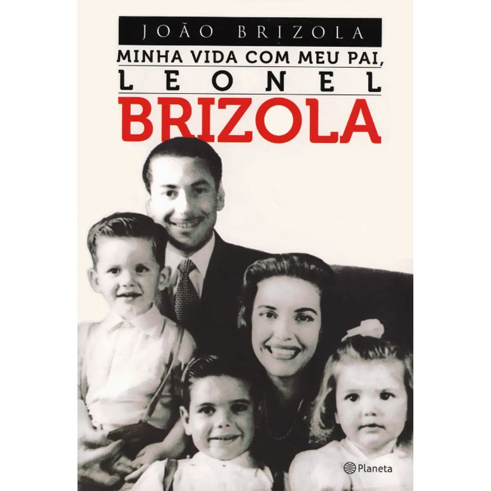 Minha Vida Com Meu Pai, Leonel Brizola