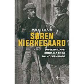 Soren Kierkegaard - Subjetividade, Ironia E A Crise Da Modernidade