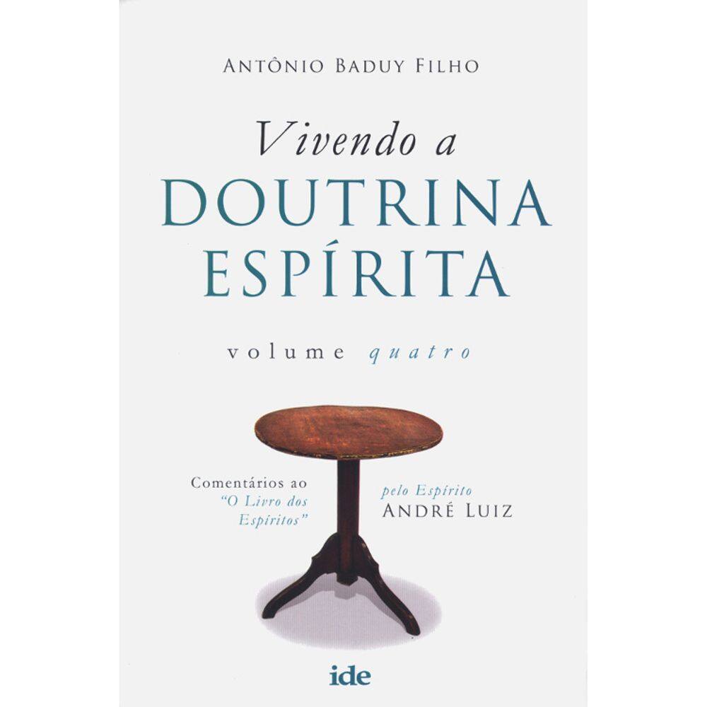 Vivendo A Doutrina Espirita - Vol 4