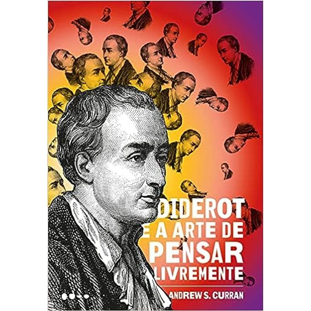Diderot E A Arte De Pensar Livremente