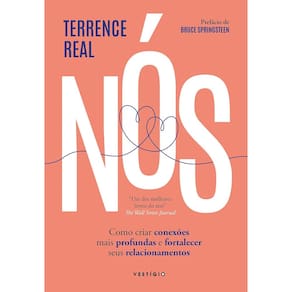 Nós - Como Criar Conexões Mais Profundas E Fortalecer Seus Relacionamentos