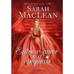 O Clube Dos Canalhas - Vol 1 - Entre O Amor E A Vingança