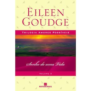 Trilogia Amores Possíveis - Vol 3 - Sonho De Uma Vida