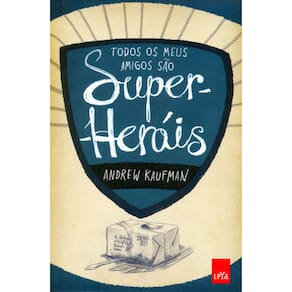 TODOS OS MEUS AMIGOS SÃO SUPER-HERÓIS (fora de catálogo)
