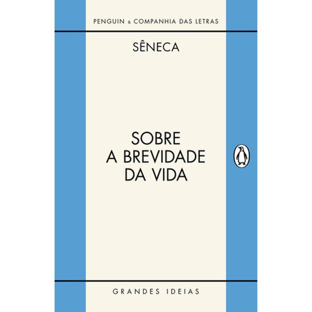 Sobre A Brevidade Da Vida - Grandes Ideias