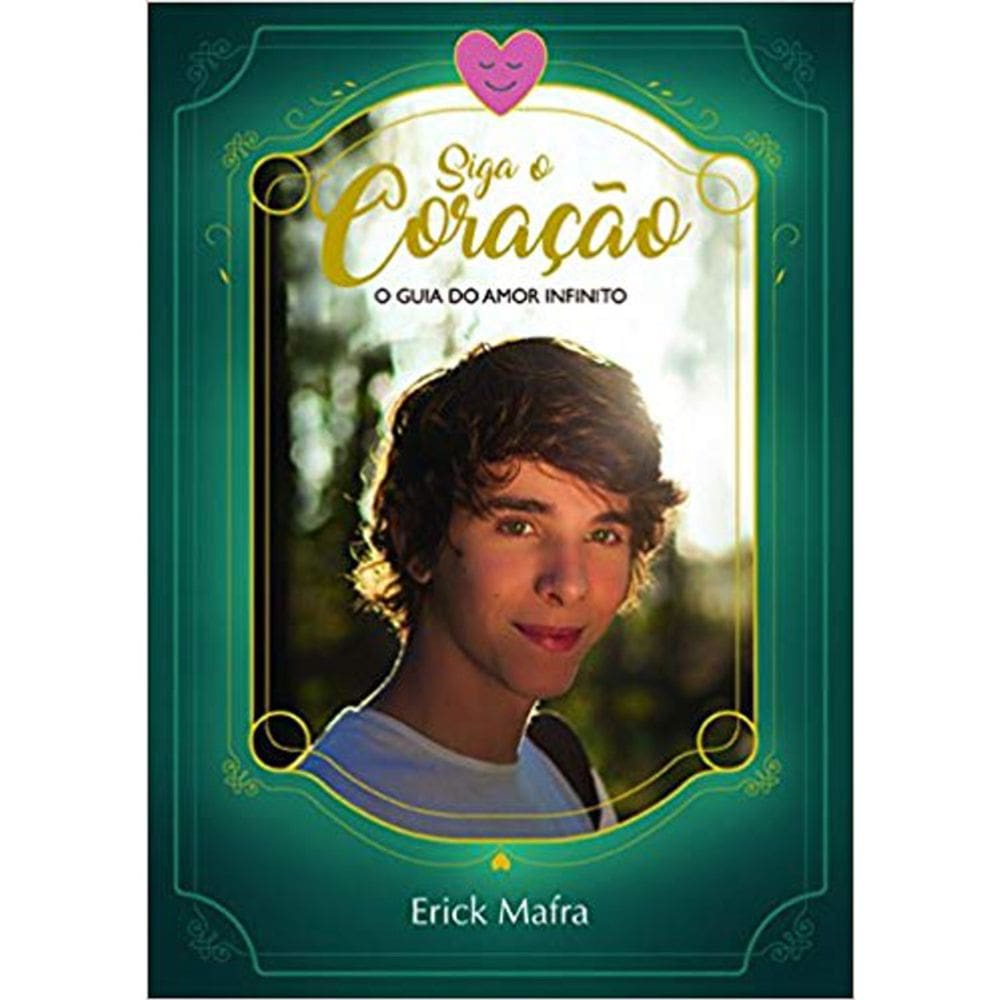 Siga O Coração - O Guia Do Amor Infinito